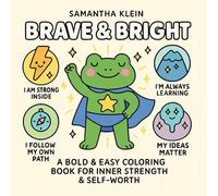 Brave & Bright: Bold & Easy Coloring Book for Inner Strength and Self-Worth