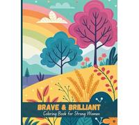 Brave & Brilliant: A Coloring Book of Strong Women Quotes