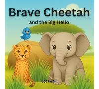 Brave Cheetah and the Big Hello (Brave Cheetah Series)