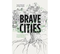 Brave Cities: The Archaeology, Artistry, and Architecture of Kingdom Ecosystems