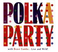 Brave Combo - Polka Party