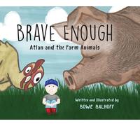 Brave Enough: Atlan and the Farm Animals