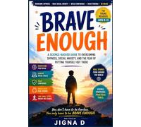 Brave Enough: Overcoming Shyness, Social Anxiety, and the Fear of Putting Yourself Out There | For Young Readers Ages 8 to 13 | With Real Science and Stories from Around the World
