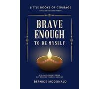 Brave Enough To Be Myself: A 30-Day Journey From Not Enough To Brave Enough (Little Books of Courage)