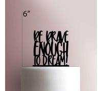 Brave Enough To Dream- Decoración acrílica para tartas de 5 pulgadas de ancho/naranja