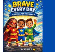 Brave Every Day: A Journal for Strong Kids, Kids Hospital Journal for Feeling, Healing & Affirmations