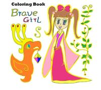 Brave Girl: Be your self girl coloring, get more confidence, hand drawn by a little girl