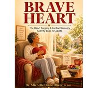 Brave Heart: The Heart Surgery & Cardiac Recovery Activity Book for Adults: Large Print Journaling, Gentle Activities, Affirmations & Emotional Support for Life After Heart Surgery