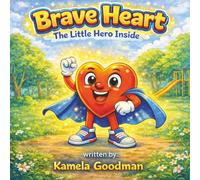 Brave Heart: The Little Hero Inside