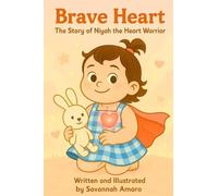 Brave Heart: The story of Niyah the Heart Warrior