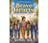 BRAVE HEARTS: A Children's Storybook Inspired by The Bhagavad Gita