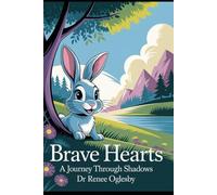 Brave Hearts: A Journey Through Shadows: Finding Light in Dark Moments - A Guide for Little Warriors