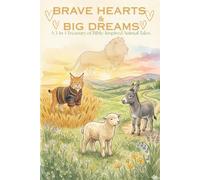 Brave Hearts and Big Dreams: A 3-in-1 Treasury of Bible-Inspired Animal Tales (Joseph, David, and Job)