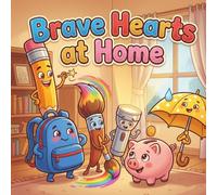 Brave Hearts at Home: Six Stories of Bravery, Confidence, and Trying Again: 7 (The Household Heroes)
