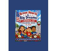 Brave Hearts & Big Dreams: A Memorial Day Coloring Book for Kids