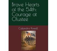 Brave Hearts of the 54th: Courage at Olustee