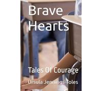Brave Hearts: Tales Of Courage