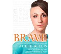 BRAVE: How I rebuilt my life after love turned to hate