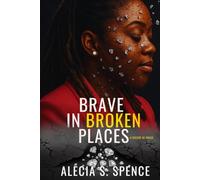 Brave In Broken Places: A Decade of Grace