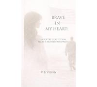Brave in My Heart:: A Poetry Collection from a Mother Who Waits