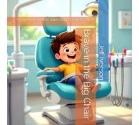 Brave in the Big Chair: Poems to Help Kids Shine at the Dentist’s Office (Places to Go)