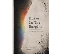 Brave In The Margins: Uncharted Territory