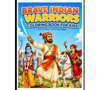 Brave Indian Warriors Coloring Book for Kids: Fun and Easy Coloring Pages of Legendary Kings, Queens & Heroes | Ages 4-8