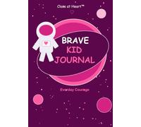 Brave Kids Journal: 90 Daily Positive Affirmations with Space to Draw, Reflect & Express Emotions | Build Confidence, Courage, Kindness & Self-Love for Girls Ages 5-10