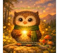 Brave Kids Make Safe Choices: A Gentle Guide to Listening, Check In, and Choosing What Feels Right (BRAVE KIDS™ SERIES)