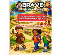 Brave Kids of the Bible: 10 Young Heroes Who Trusted God | Book 6 | Bible Activity & Coloring Book for Kids Ages 6-9 (Your Zone Bible Explorers)