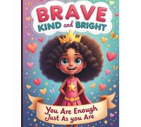 Brave, Kind & Bright: An Affirmation Coloring & Activity Book for Girls Who Are Ready to Shine