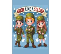 Brave Like a Soldier: Story books for kids ages 3-5 4-8 | Handy 6 x 9 inches | Inspiring Stories