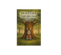 Brave Like the Big Oak