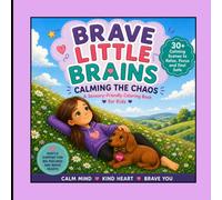 Brave Little Brains: Calming the Chaos Coloring Book: A Sensory-Friendly Coloring Book for ADHD, Big Feelings, and Busy Brains