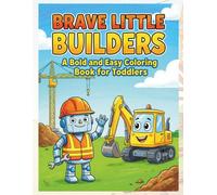 Brave Little Builders Coloring Book