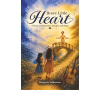 Brave Little Heart: A Story of Separation, Danger, and Hope