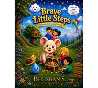 Brave Little Steps: Stories Of Growing Strong (Vol 1)