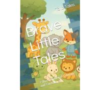 Brave Little Tales: 7 Short Stories of Courage and Confidence