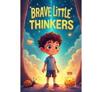 Brave Little Thinkers: Inspiring Stories to Untangle Worries and Shine Bright