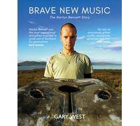 Brave New Music: The Martyn Bennett Story