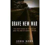 Brave New War: The Next Stage of Terrorism and the End of Globalization