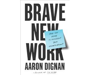 Brave New Work: Are You Ready to Reinvent Your Organization?