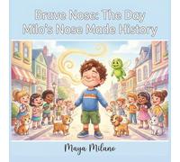 Brave Nose: The Day Milo's Nose Made History