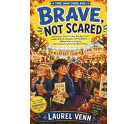 Brave, Not Scared: Street-Smart Stories to Help Kids Ages 6-12 Handle Real-Life Situations with Confidence - Without Fear or Lectures, Plus Practice Scripts for the Whole Family