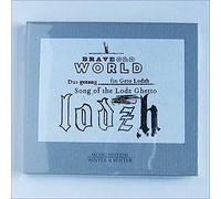 Brave Old World - Song of the Lodz Ghetto