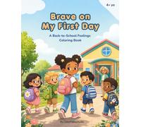 Brave on My First Day: A Back-to-School Feelings Coloring Book (ColorFable School Adventures)