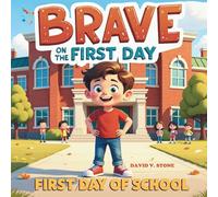 Brave on the First Day: First Day of School