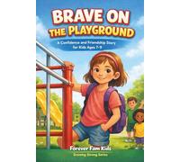 Brave on the Playground: A Gentle Story About Confidence, Courage, and Taking Brave Steps (Growing Strong Series)