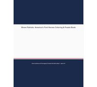 Brave Patriots: America's First Heroes Coloring & Puzzle Book: Color and Discover 20 Courageous Founders Who Built a Nation - Ages 6-10