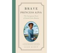 Brave Princess Aina: The Courageous Heart of Sarah Forbes Bonetta - Tales of Boldness and Faith - Book 3